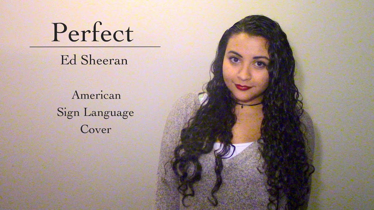 Perfect - Ed Sheeran (ASL Cover)