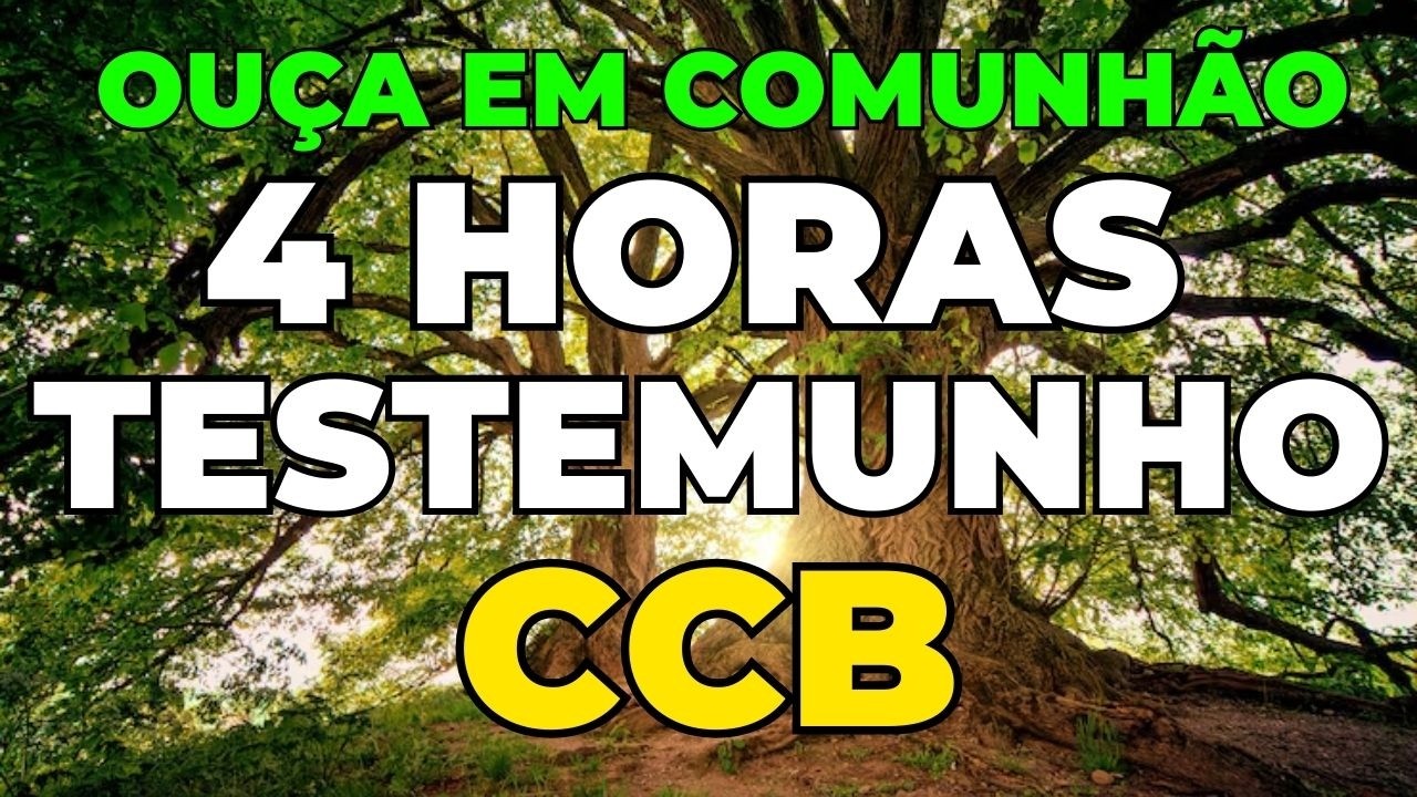 4 HORA DE TESTEMUNHO DA CCB | OUÇA EM COMUNHÃO