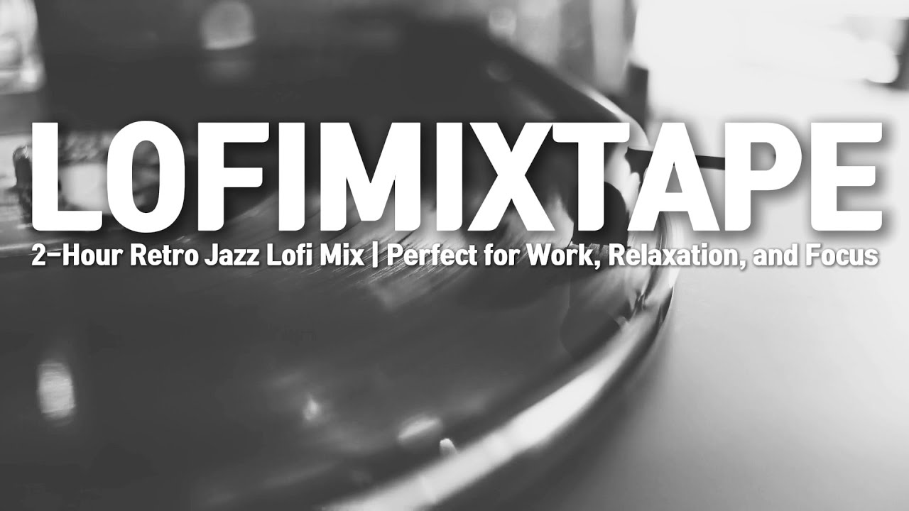 LOFIMIXTAPE 15 | 2시간의 레트로 재즈 Lofi 믹스 | 작업, 휴식, 집중할 때 듣기 좋은 음악