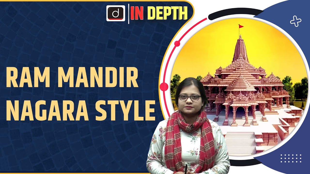 Architecture of Ram temple Ayodhya | Indepth | Drishti IAS English