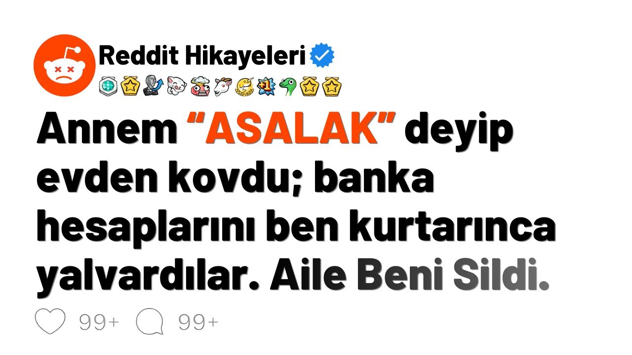 Annem “ASALAK” deyip evden kovdu; banka hesaplarını ben kurtarınca yalvardılar.