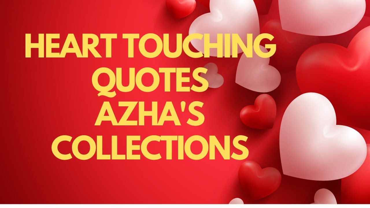 HEART TOUCHING QUOTES | AZHA'S COLLECTIONS