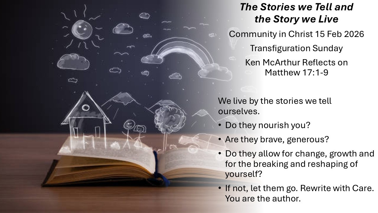 Making Sense of a Broken World: The Stories We Tell and Live By. Ken McArthur on Matthew 17:1-9