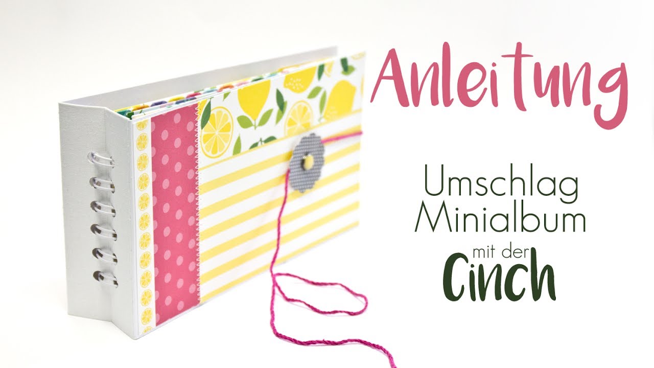 Anleitung für ein Umschlag Minialbum mit der Cinch