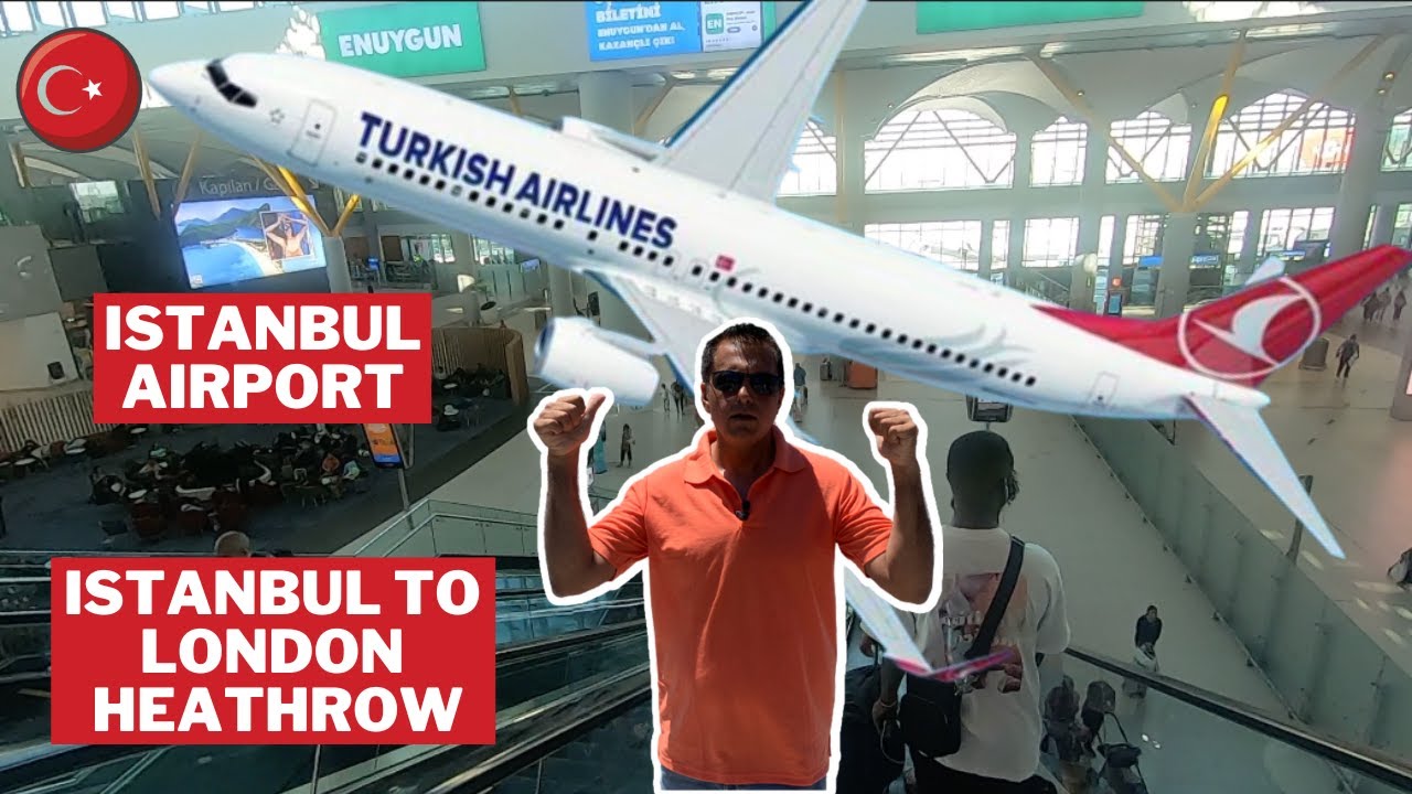 ISTANBUL TO LONDON HEATHROW ON TURKISH AIRLINES | IST TO LHR