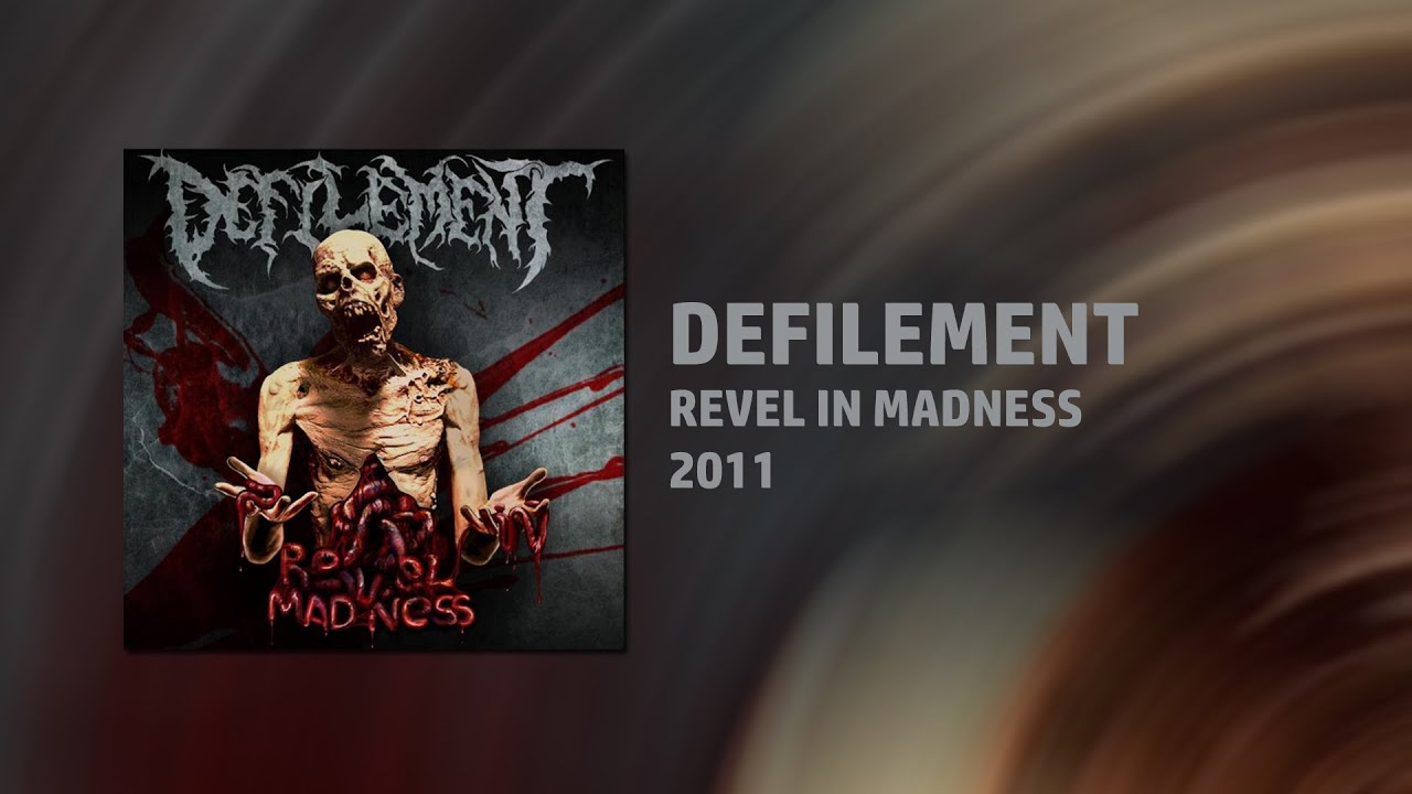 Defilement - Revel in Madness (2011)