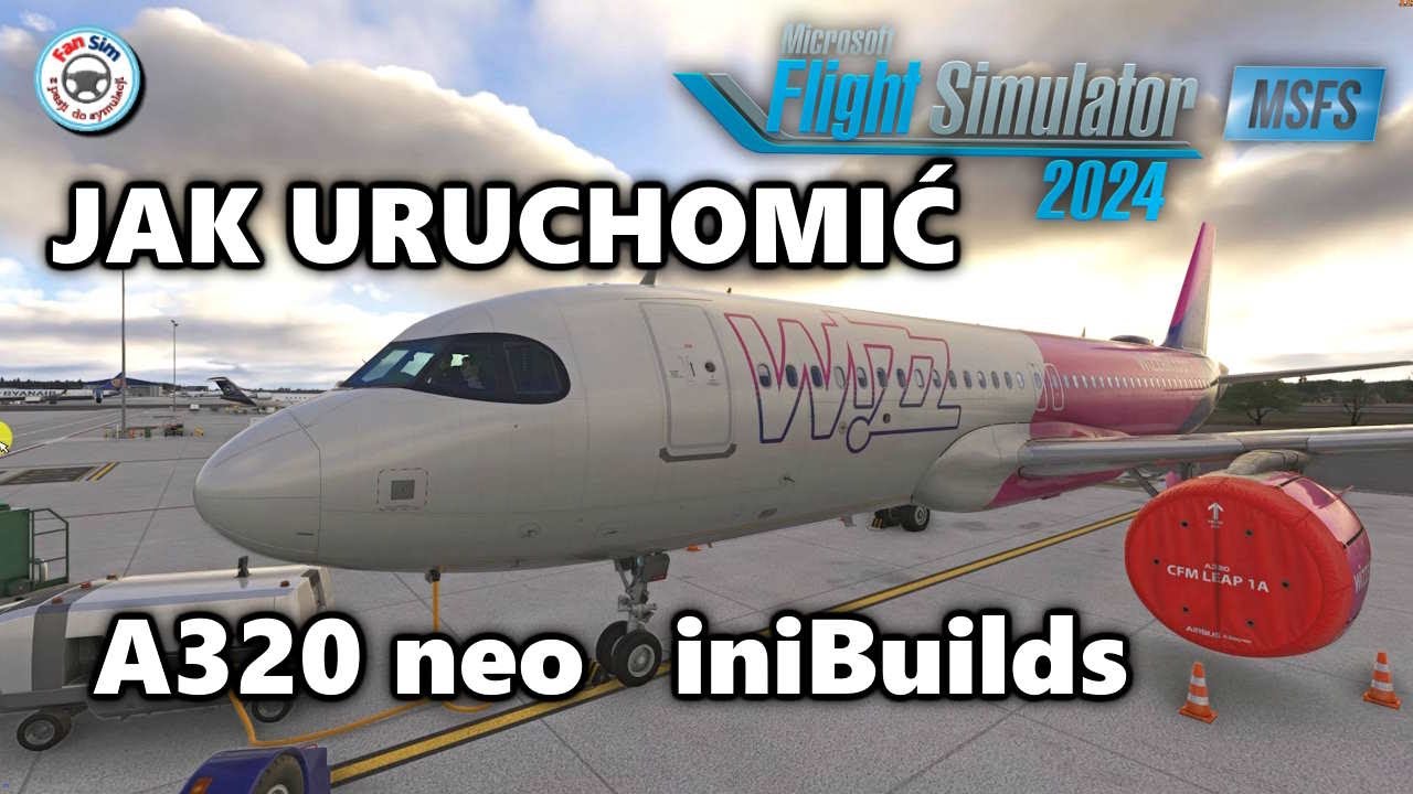 Jak Uruchomić Airbus A320 neo iniBuilds | 1 | PORADNIK | MFS2024  🇵🇱