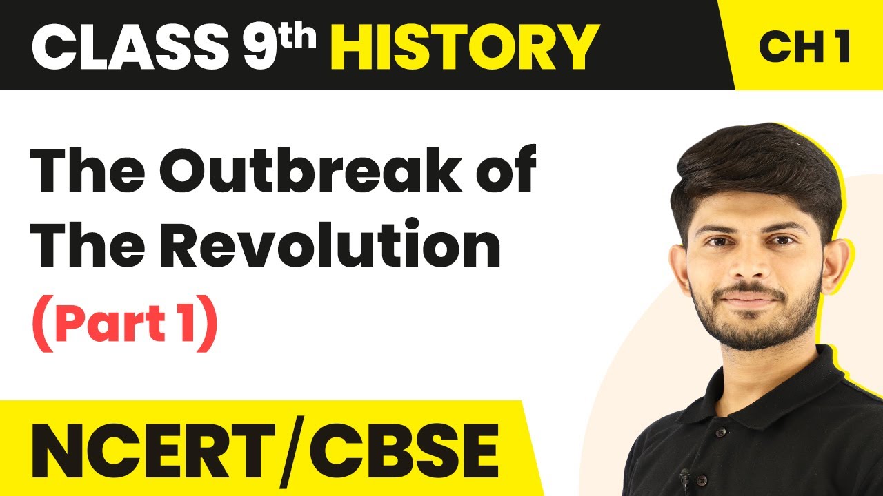 The Outbreak of The Revolution (Part 1) - The French Revolution | Class 9 History