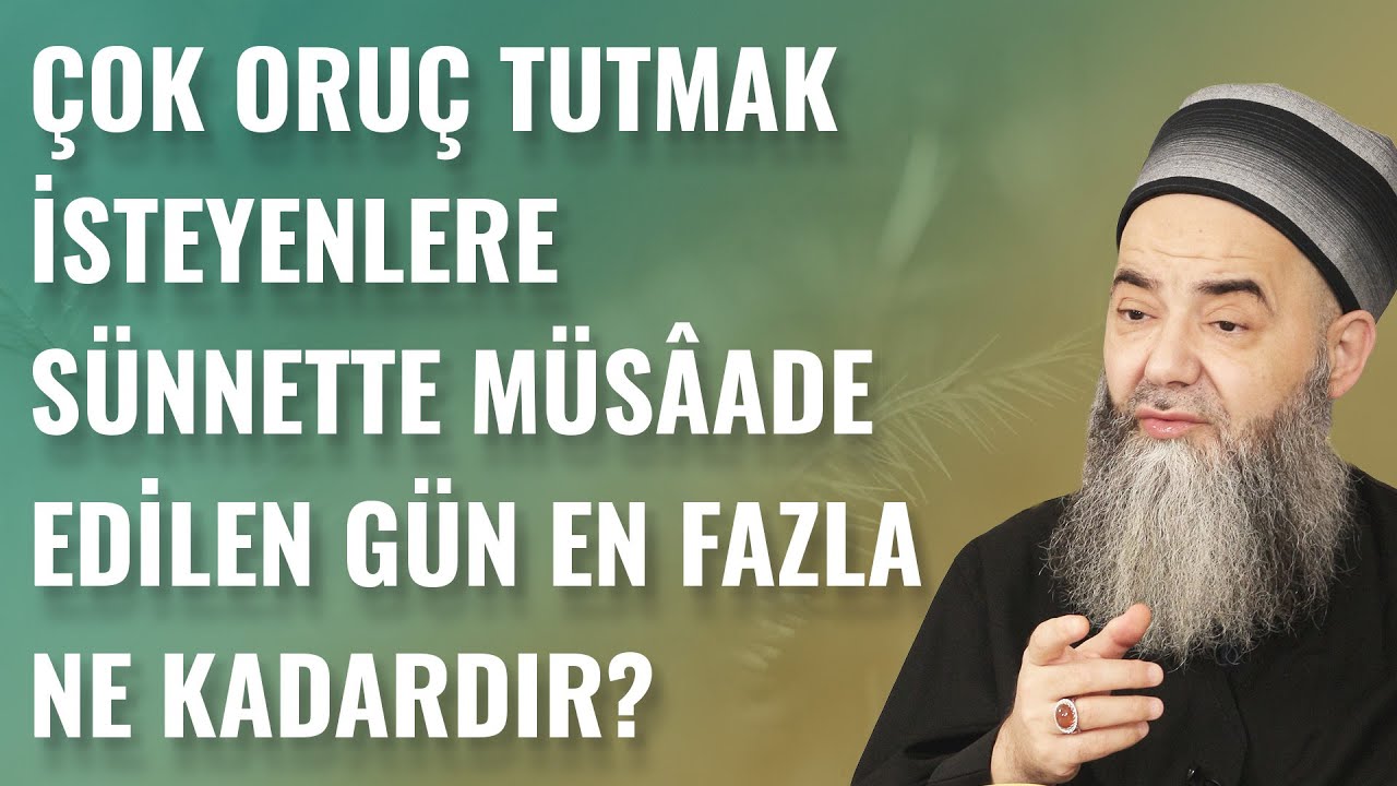 &Ccedil;ok Oru&ccedil; Tutmak İsteyenlere S&uuml;nnette M&uuml;s&acirc;ade Edilen G&uuml;n En Fazla Ne Kadardır?