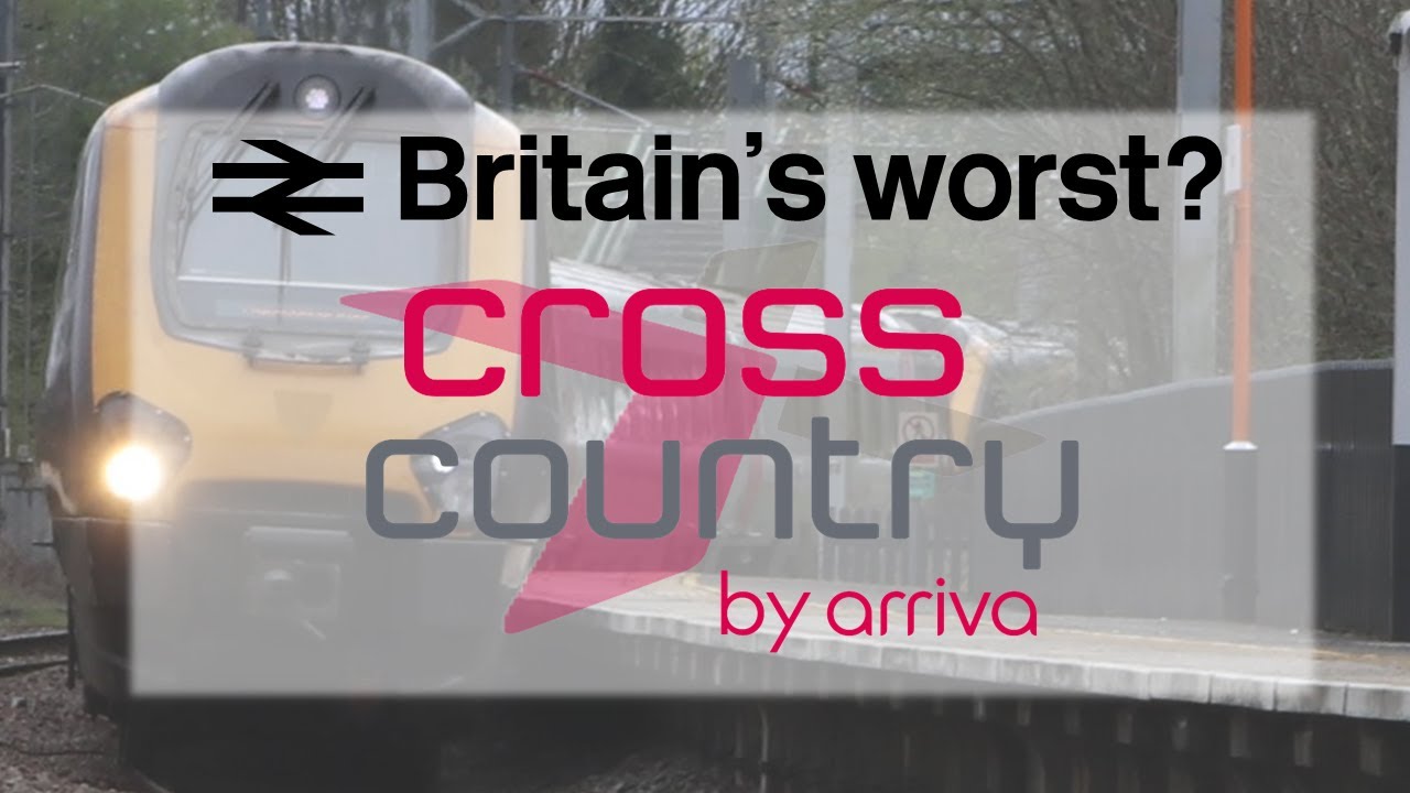 Britain's WORST train operator? | Arriva Cross Country