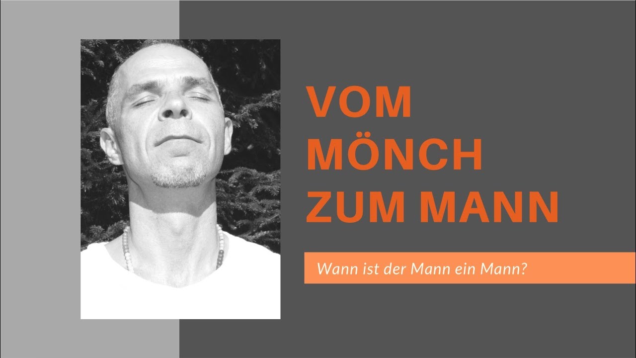 Vom M&ouml;nch zum Mann!