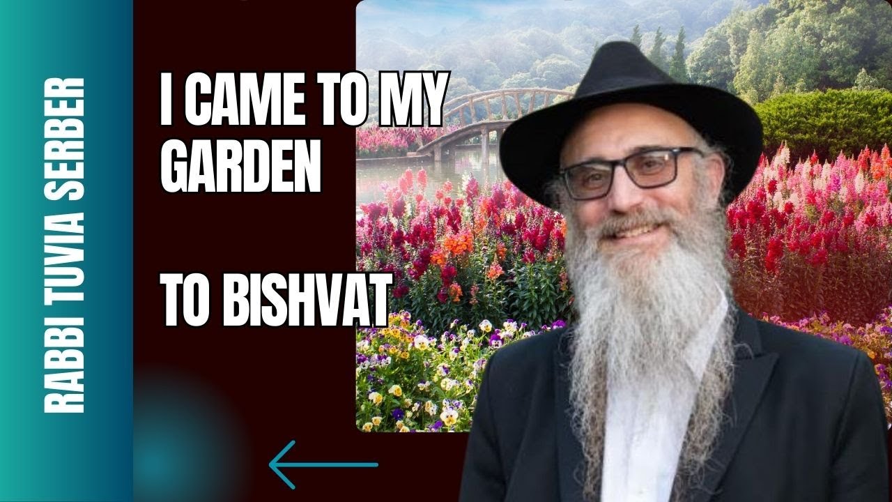 I CAME TO MY GARDEN   - TU BISHVAT