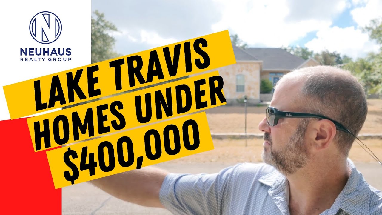 Lake Travis Homes under $400,000 - Move to Lake Travis