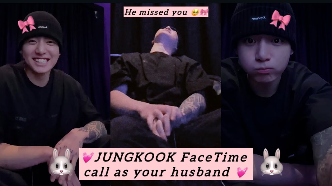 JUNGKOOK FACETIME IMAGINE |MISSING YOU AND COMPLIMENTING YOU IN EVERY POSSIBLE WAY {AS YOUR HUSBAND}