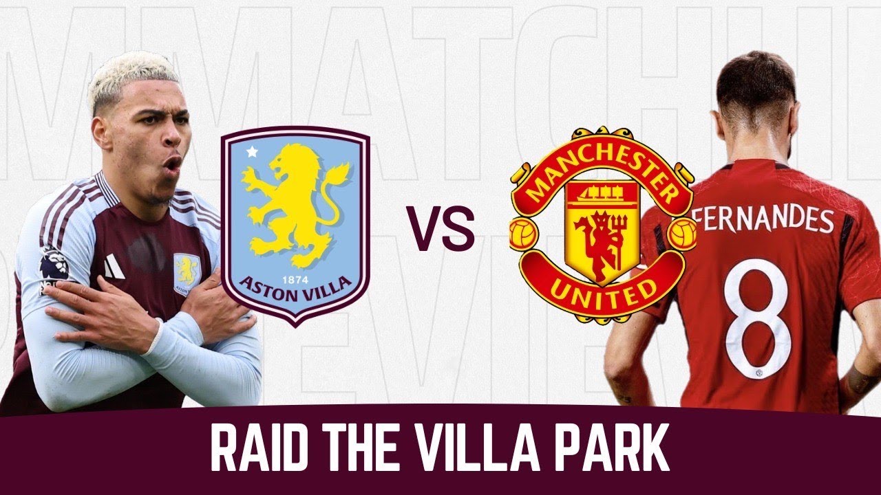 MISSION IMPOSSIBLE!  | Aston Villa vs Manchester United Preview