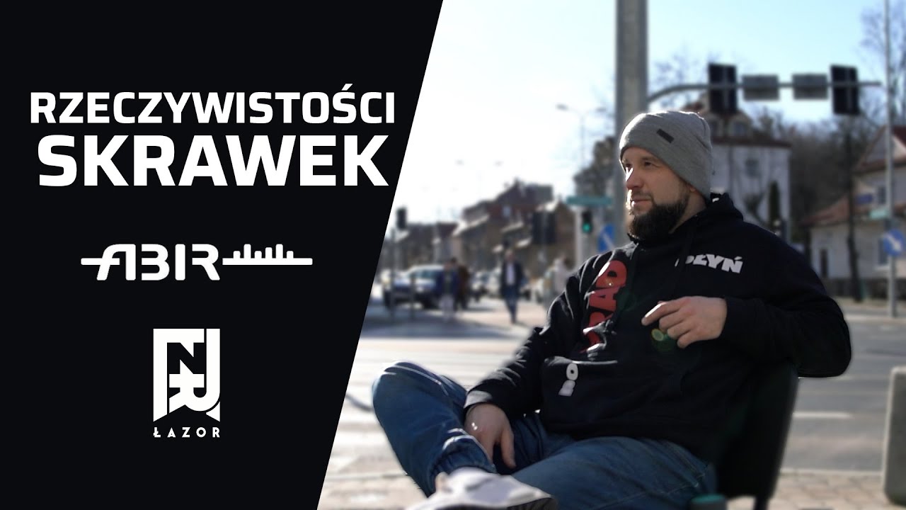Abir - Rzeczywistości skrawek ft. Łazor