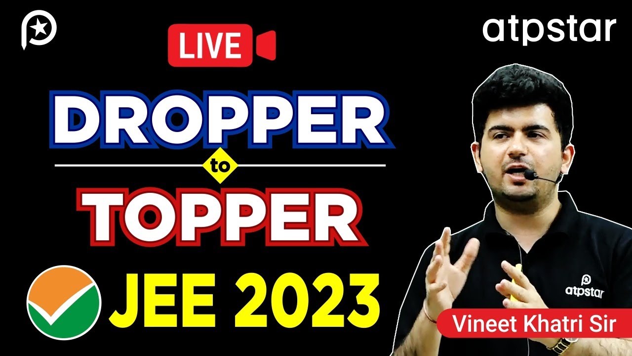 Dropper to Topper Strategy: JEE 2023 || Live from Kota - Vineet Khatri Sir || ATP STAR Kota