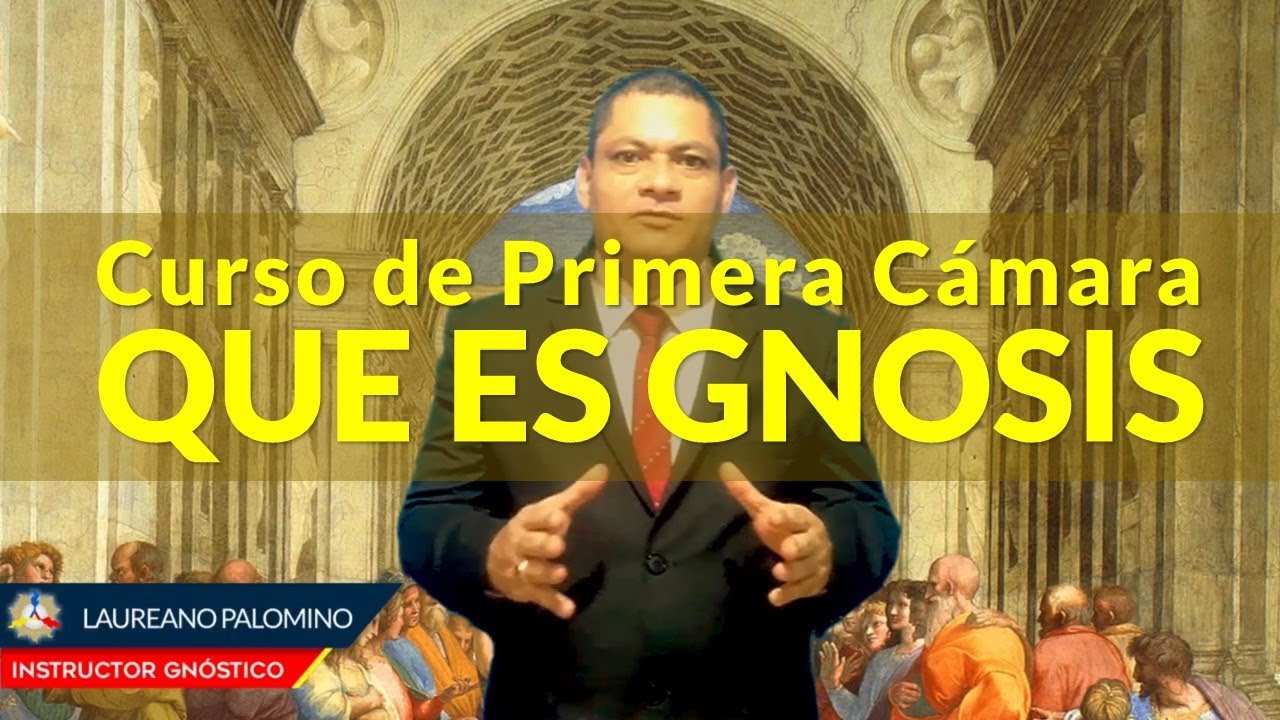 Primera C&aacute;mara - Lecci&oacute;n 1 Que es Gnosis