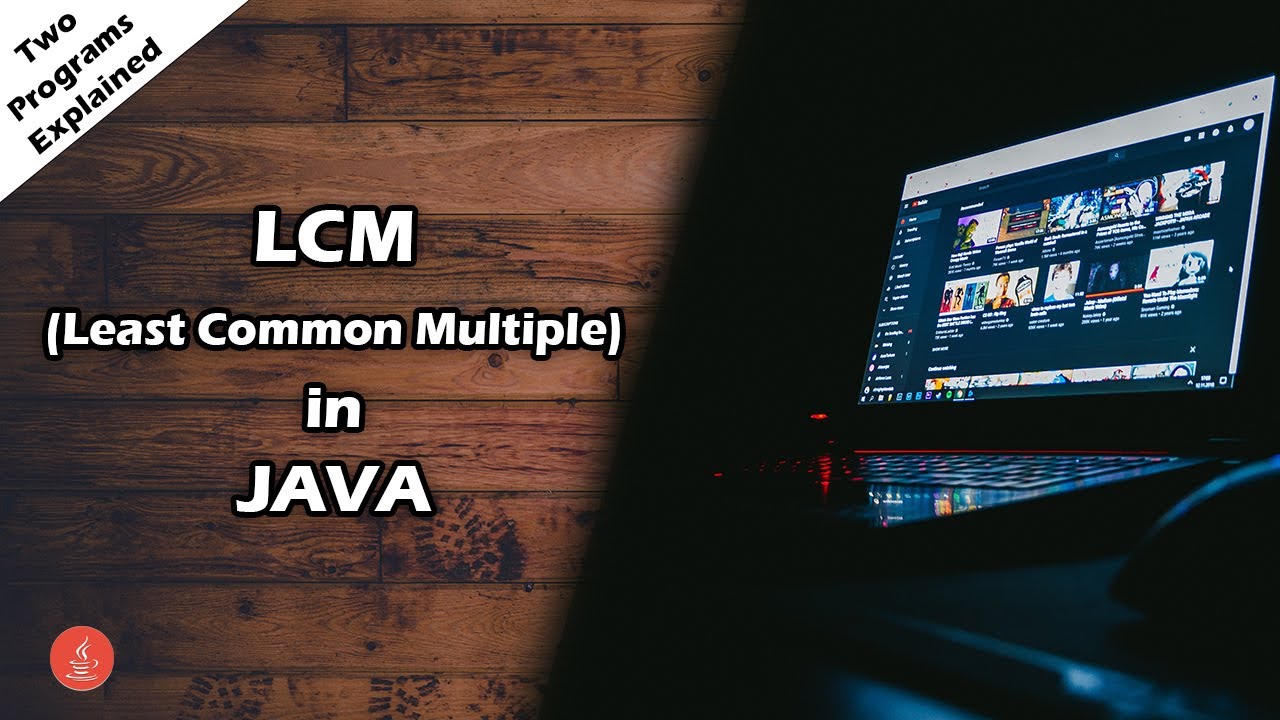 LCM (Least Common Multiple) in JAVA || WAP to print LCM of two numbers || Two Programs || BluejCode