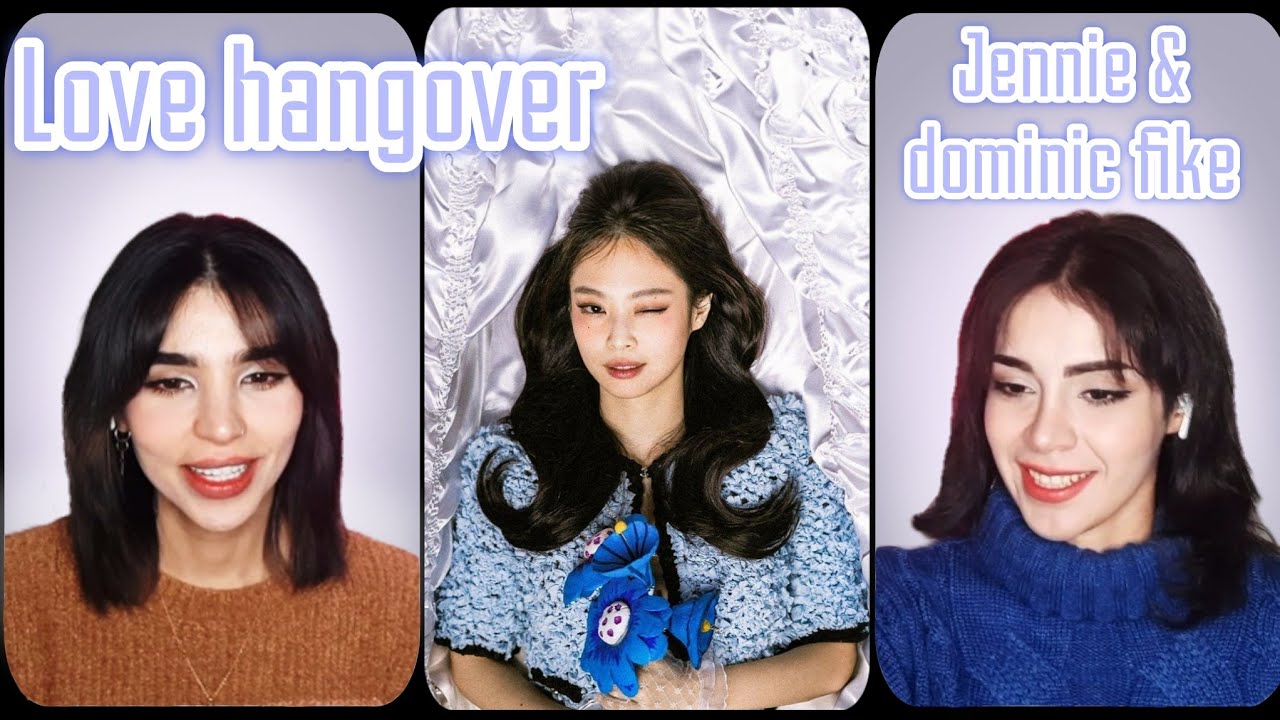 ریکشن فارسی به موزیک ویدیو love hangover از Jennie & dominic Fike 💘
