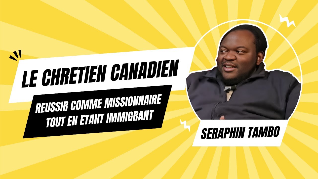 Comment Réussir Comme Missionnaire Tout En Étant Immigrant - Seraphin Tambo