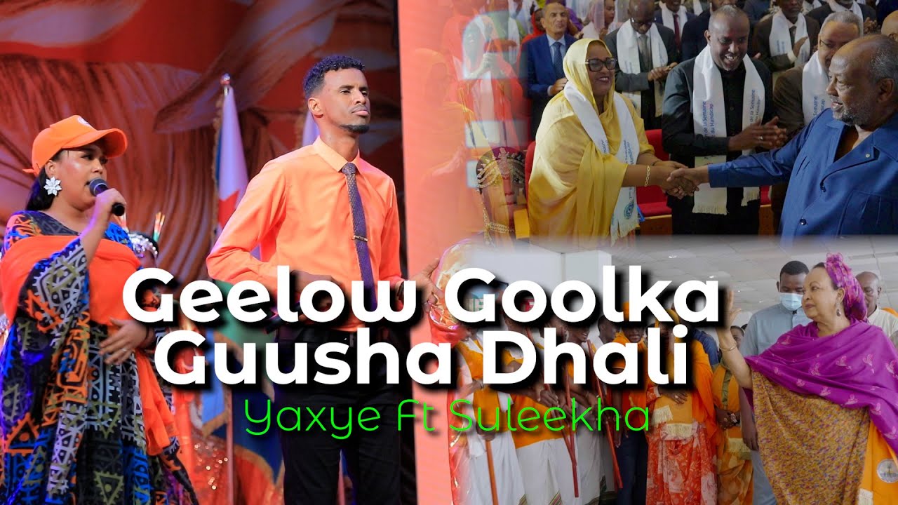 Geelow Goolka Guusha Dhali - Yaxye Abdoulkadir Ft Suleekha Omer