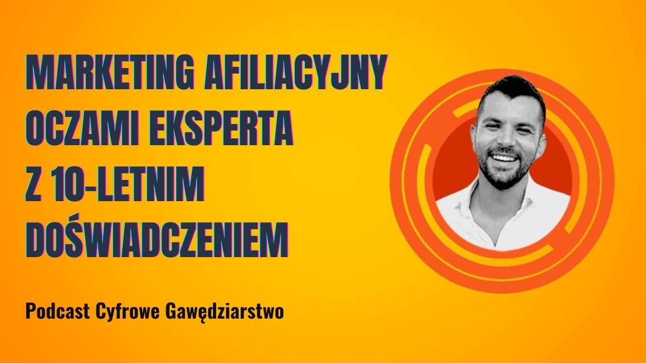 Marketing afiliacyjny oczami eksperta z 10-letnim doświadczeniem