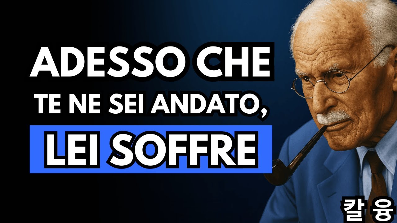 Perché Lei Soffre Solo Dopo che Te Ne Sei Andato Davvero? | Carl Jung
