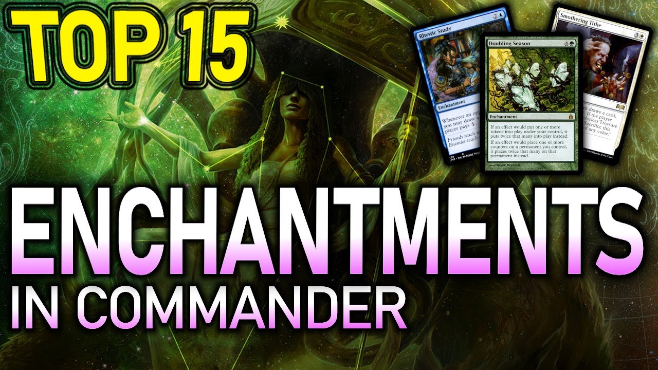The Top 15 Enchantments in Commander