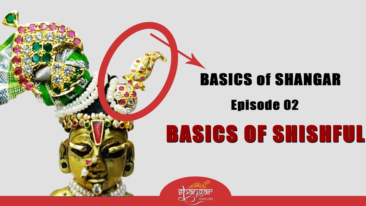 Basics of Shishful | Pushtimarg Shangar Tutorials | Episode 02
