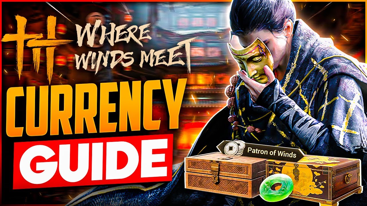 All In-Game Currencies Explained in Where Winds Meet | Complete Currency Guide