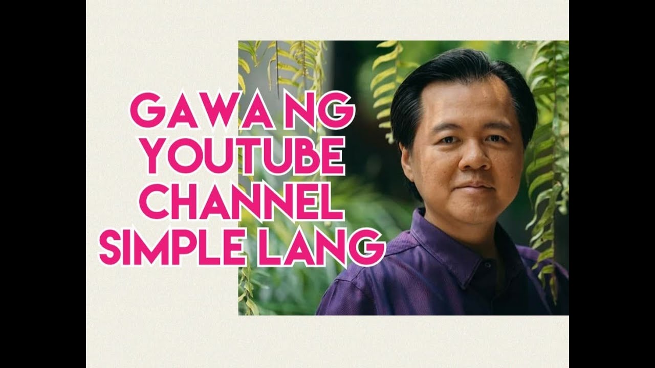 Paano Gumawa ng YouTube Channel: Simple Lang - Payo ni Doc Willie Ong #775