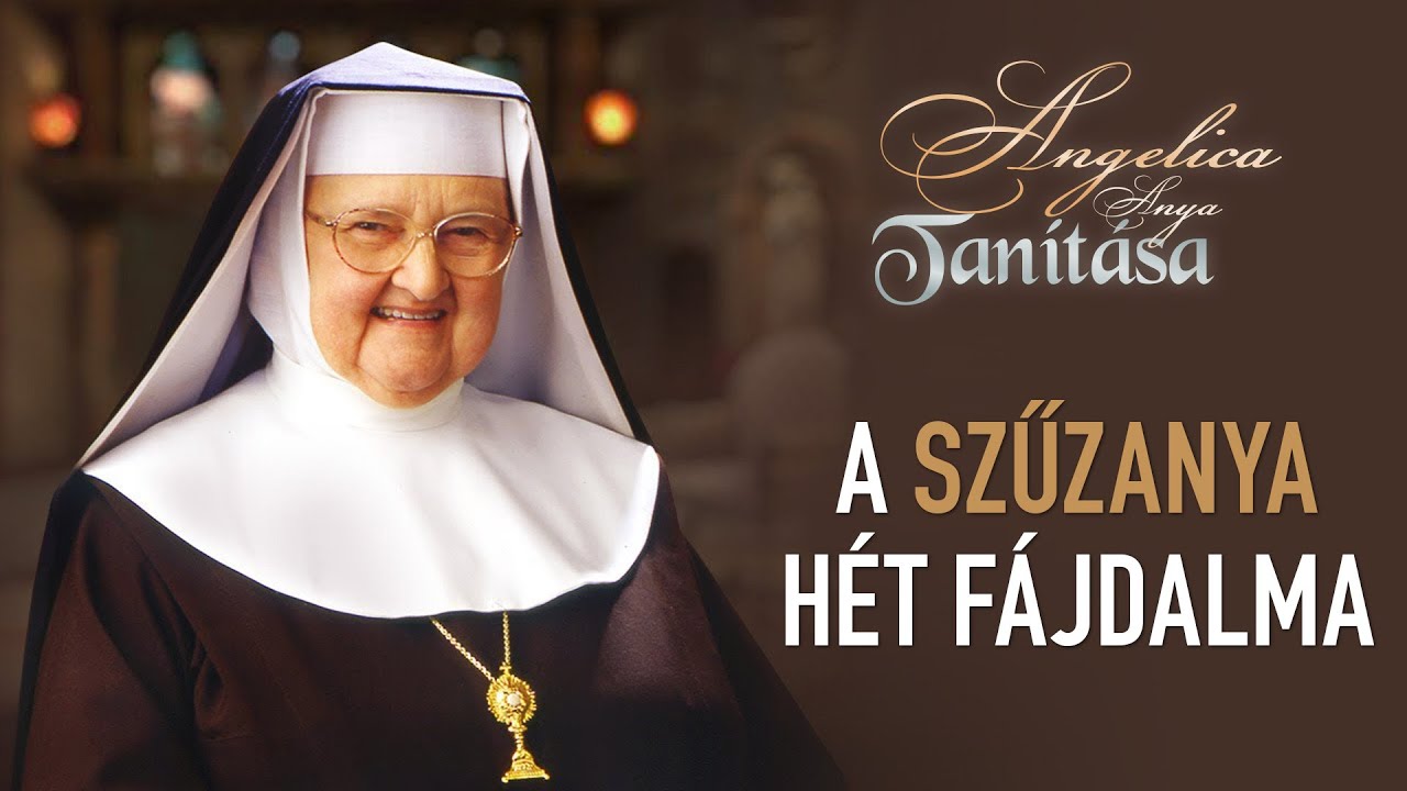 A Szűzanya hét fájdalma - Angelica anya tanítása