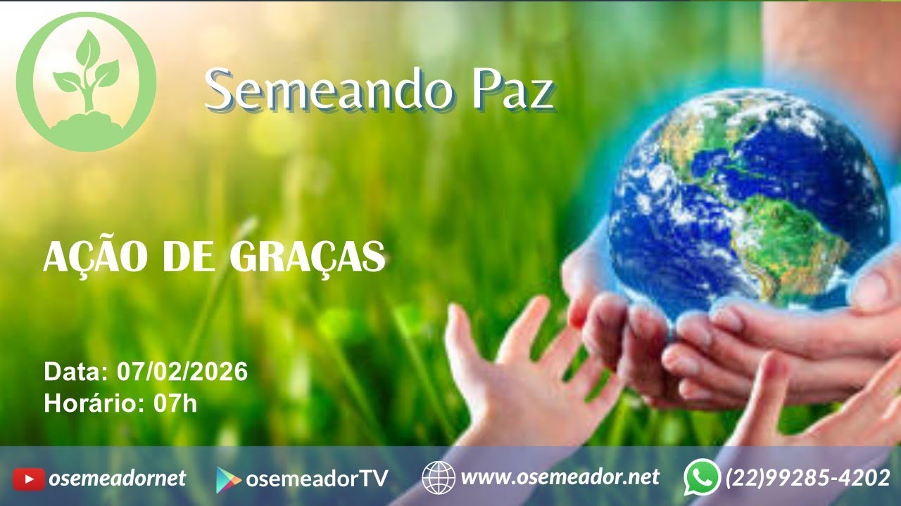 Semeando Paz 7h – 07 02 26 – Ep 209 - AÇÃO DE GRAÇAS
