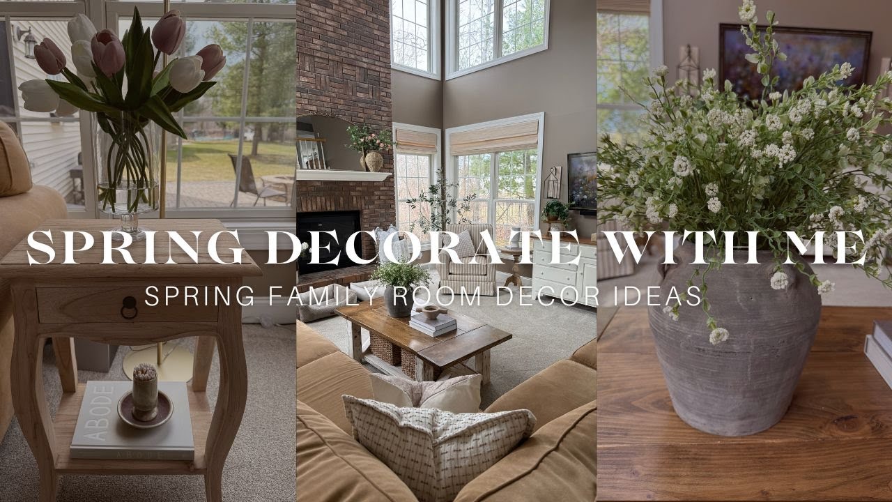 SPRING 2025 DECORATE WITH ME | FAMILY ROOM SPRING DECORATING IDEAS