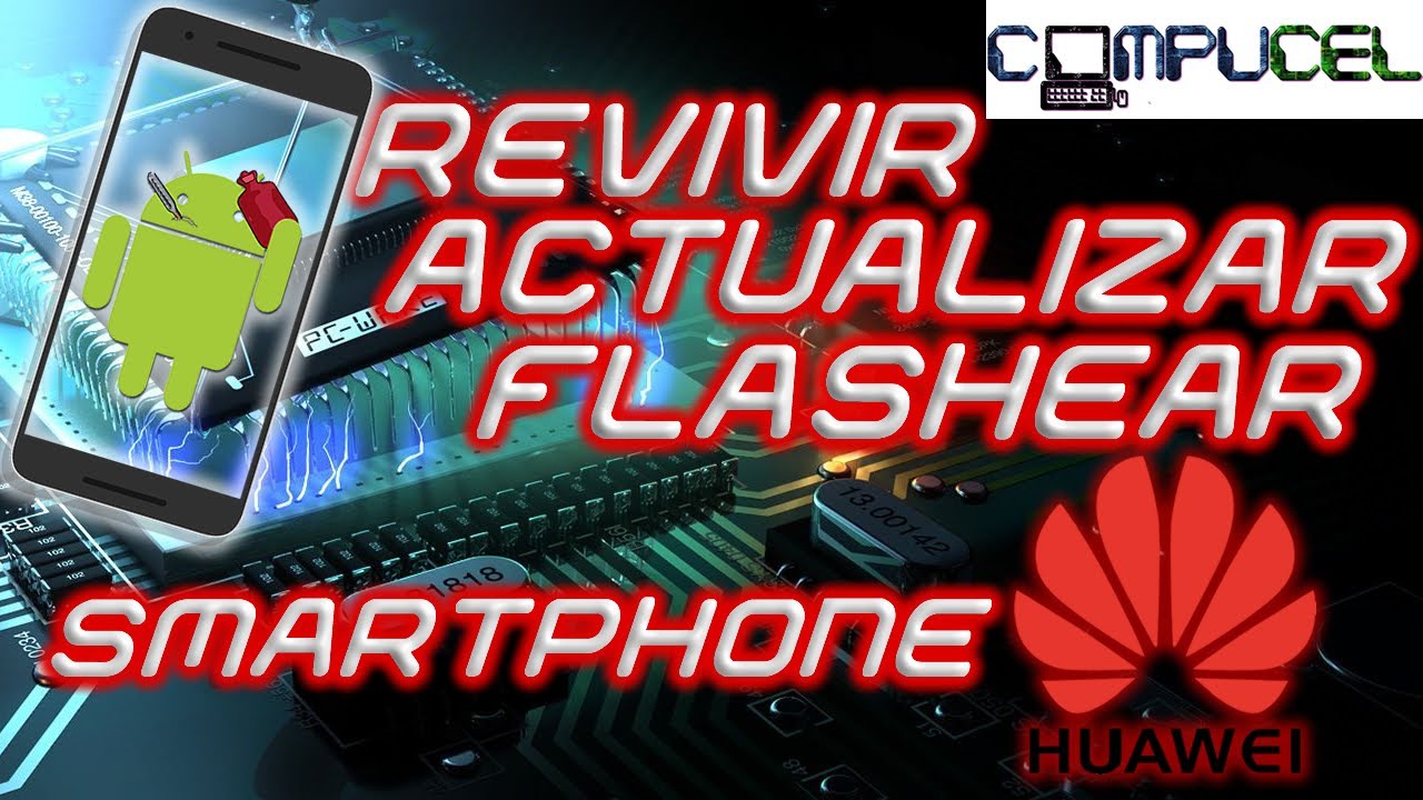COMO REVIVIR HUAWEI Y520 FLASHEAR ACTUALIZAR / REVIVIR HUAWEI / ACTUALIZAR HUAWEI / FLASH / HUAWEI