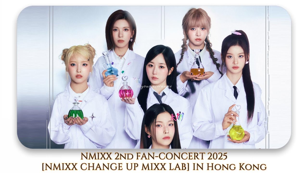 250426 NMIXX 2nd FAN-CONCERT [NMIXX CHANGE UP MIXX LAB] IN Hong Kong 홍콩 , Fancam 4K