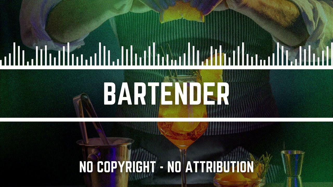 Royalty-Free Music | No Attribution Required | Free Download - BARTENDER