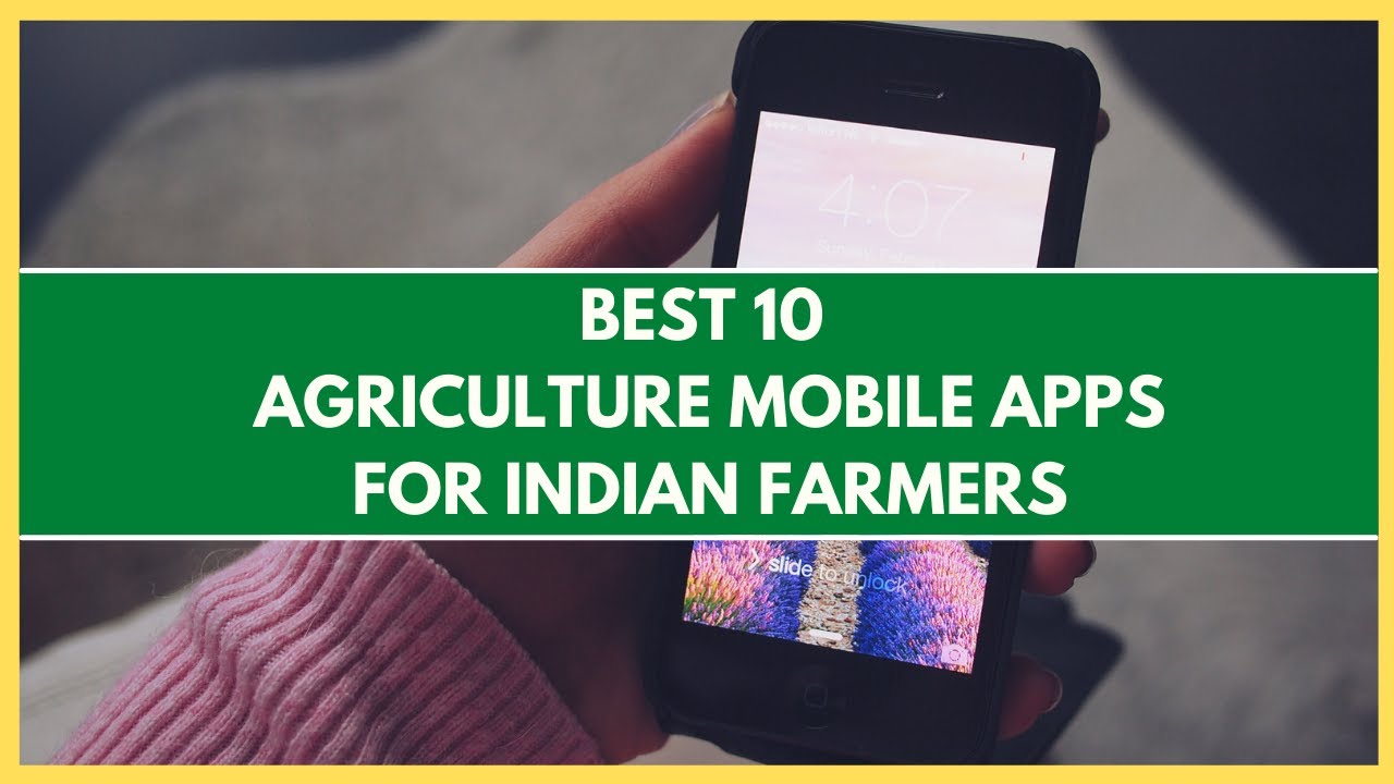 Best 10 Agriculture Apps For Farmers in India 2021-Best Agriculture Mobile Apps -Farmer Applications