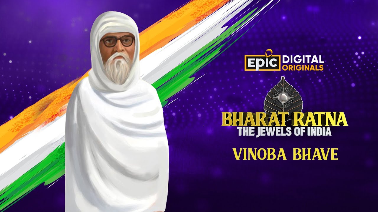 Vinoba Bhave | Bharat Ratna - The Jewels Of India | Epic Digital Originals​
