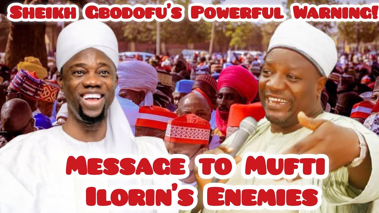 Sheikh Gbodofu sends a strong warning to Mufti Ilorin’s enemies. Unity, & truth will always prevail