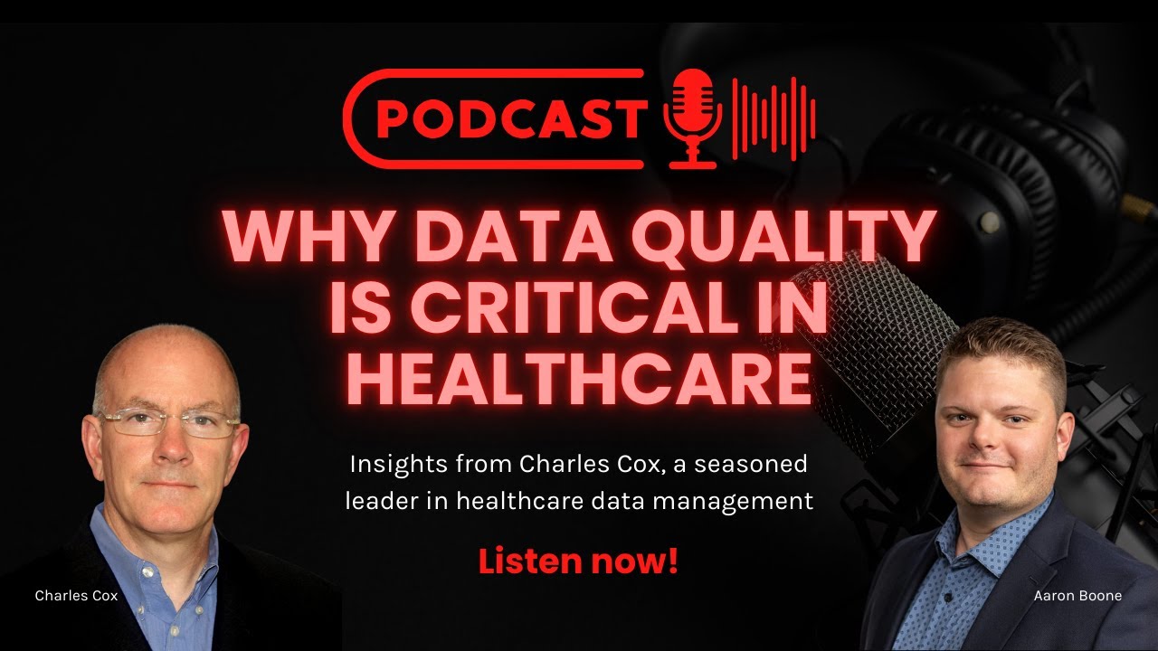 Why Data Quality Is Critical in Healthcare: Insights from Charles Cox