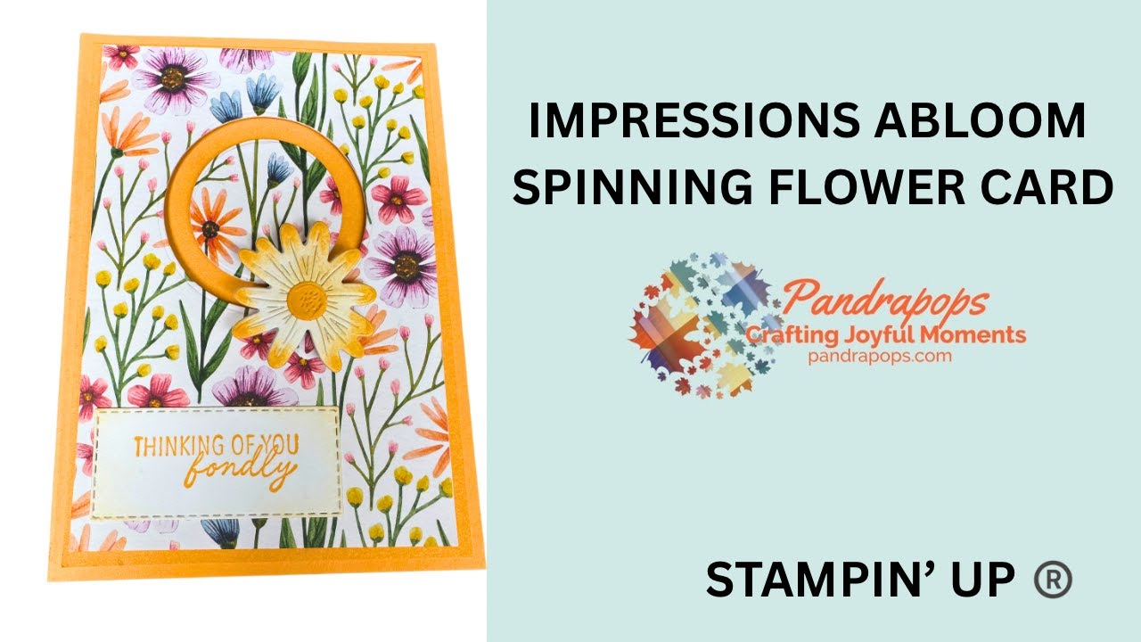 Using Stampin' Up® Imprssions Abloom to make a  Spinning Flower Card