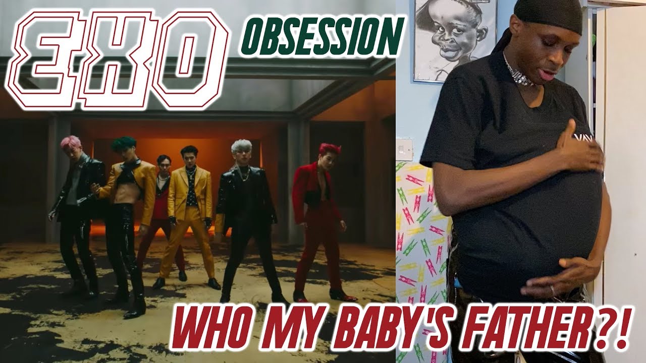 EXO - Obsession MV REACTION: I'M PREGNANT!!! 😫☠️😫☠️⚰️