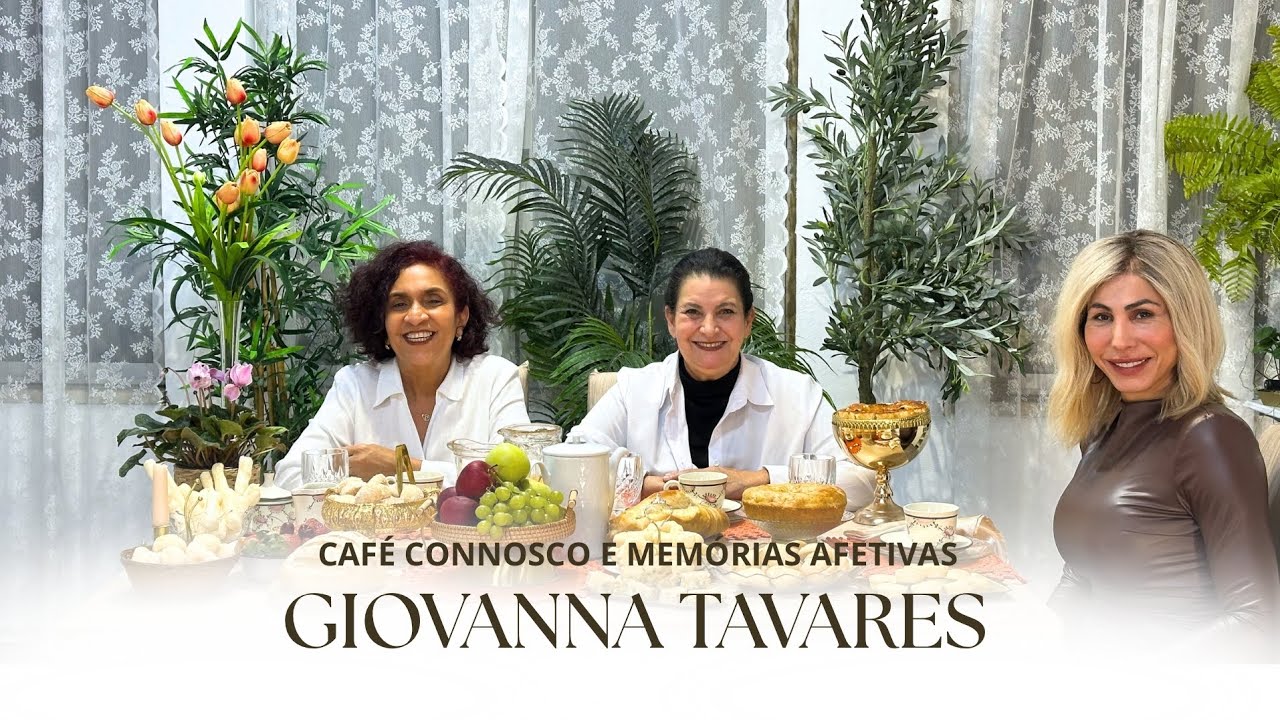 GIOVANNA TAVARES | CAFÉ CONNOSCO E MEMÓRIAS AFETIVAS 