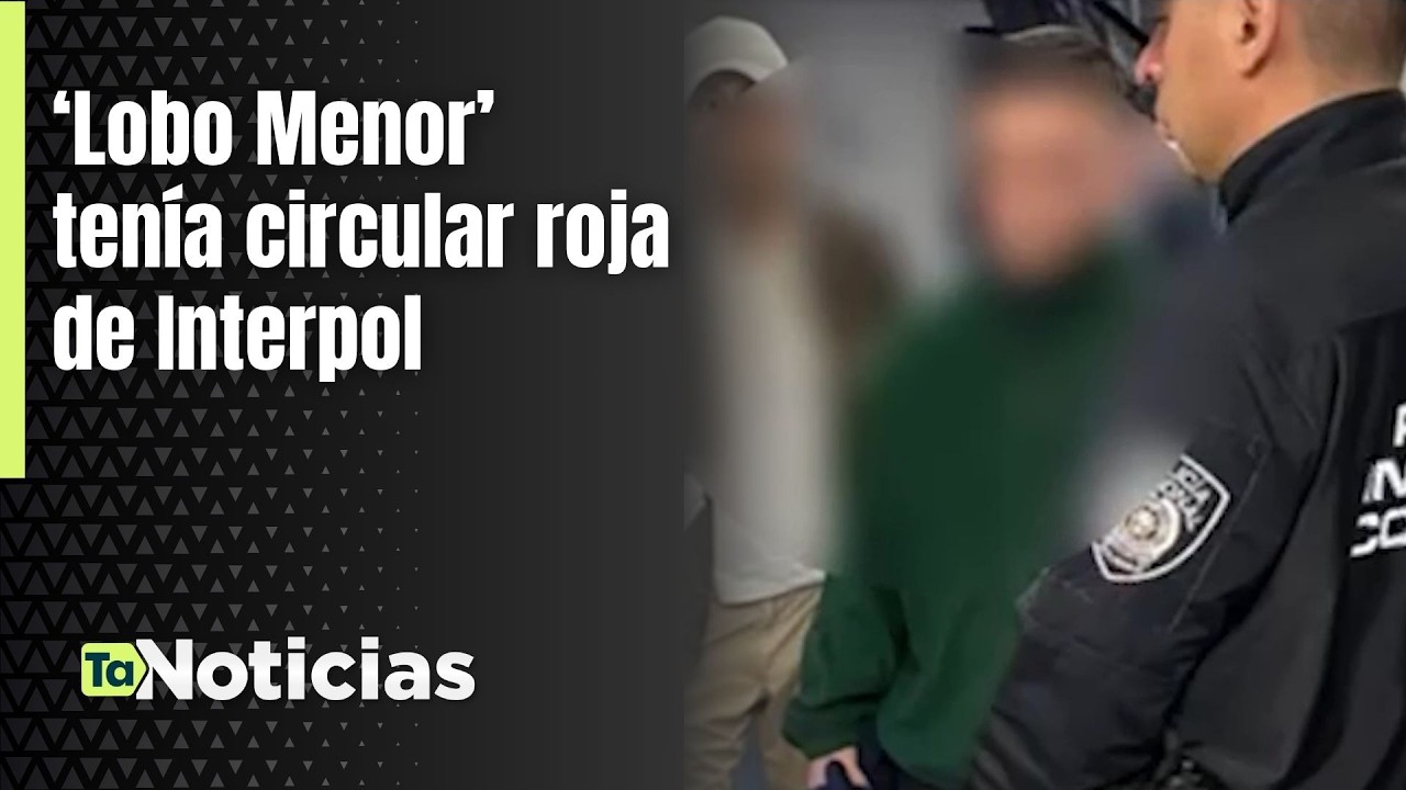 ‘Lobo Menor’ tenía circular roja de Interpol - Teleantioquia Noticias