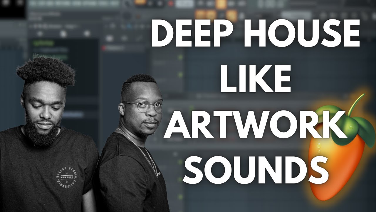 FREE FLP | Artwork Sounds Deep House in FL Studio