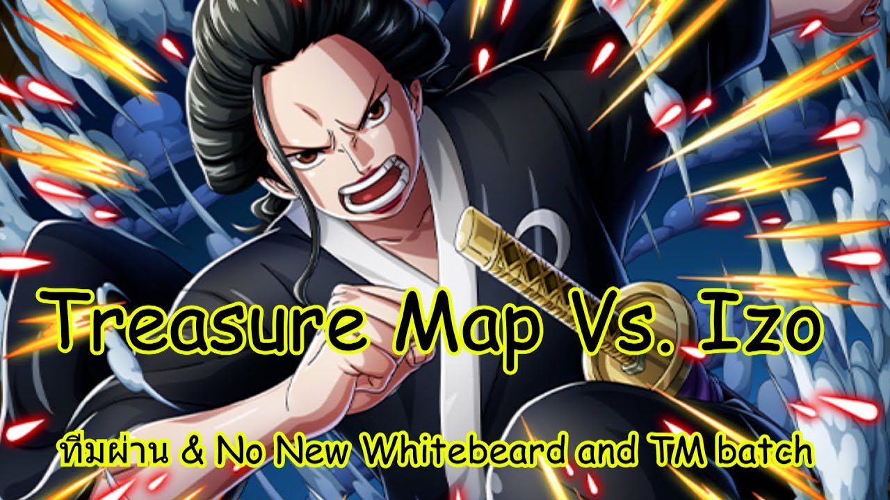 Treasure Map Vs. Izo : Playthrough : ทีมผ่านแบบเน้นผ่าน!! | One Piece Treasure Cruise
