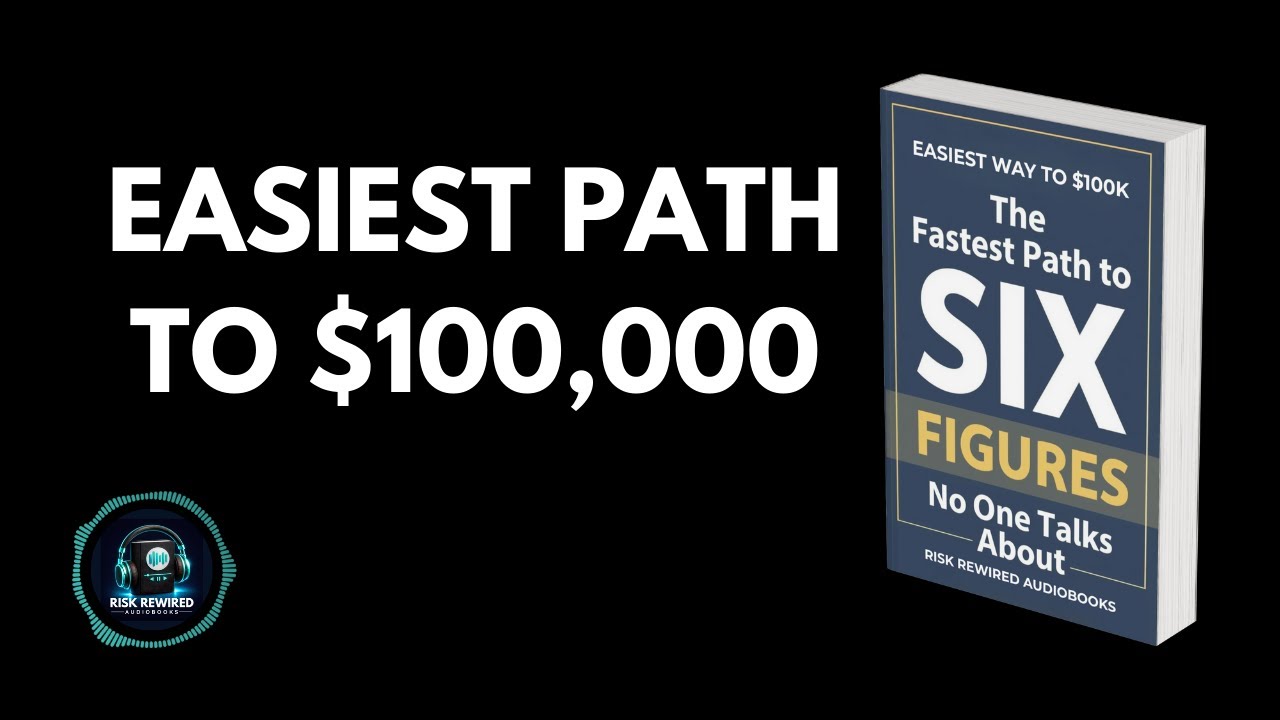 The Fastest Path to Six Figures No One Talks About | Easiest way to $100,000 this year | Audiobook
