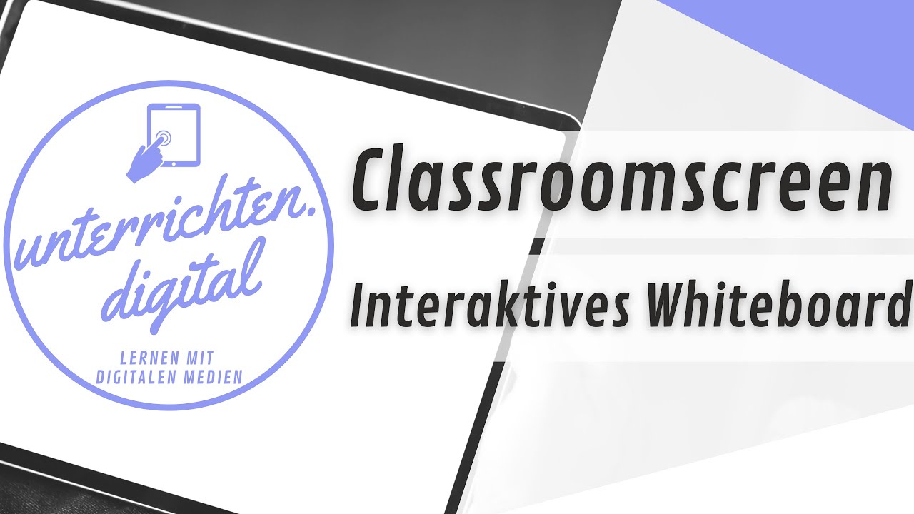 Tutorial: Classroomscreen - Interaktives Whiteboard (gratis und webbasiert)